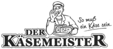 DER KÄSEMEISTER So muß ein Käse sein Logo (DPMA, 29.05.2006)