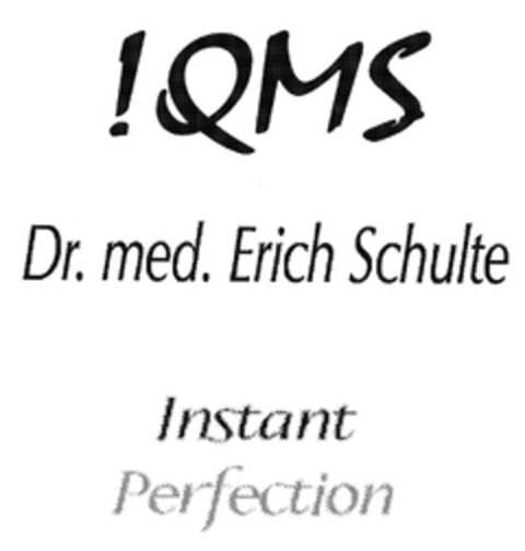 !QMS Dr. med. Erich Schulte Instant Perfection Logo (DPMA, 01/22/2007)