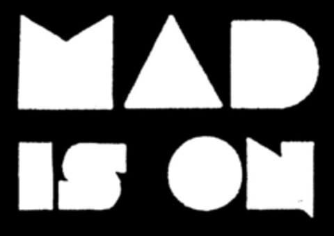 MAD IS ON Logo (DPMA, 23.03.1991)