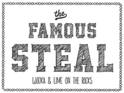 the FAMOUS STEAL WODKA & LIME ON THE ROCKS Logo (DPMA, 09/17/2012)