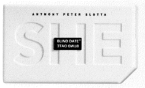 S H E  BLIND DATE  ANTHONY PETER SLOTTA Logo (DPMA, 27.08.2002)