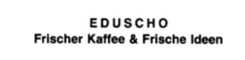 EDUSCHO Frischer Kaffee & Frische Ideen Logo (DPMA, 23.01.1987)