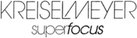 KREISELMEYER superfocus Logo (DPMA, 07/12/1991)