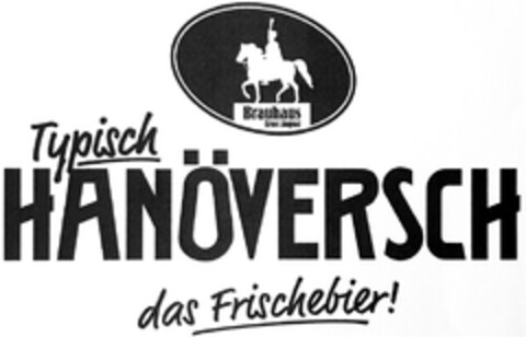 Typisch HANÖVERSCH das Frischebier! Brauhaus Ernst August Logo (DPMA, 01/12/2015)