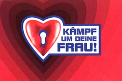 KÄMPF UM DEINE FRAU! Logo (DPMA, 30.04.2004)