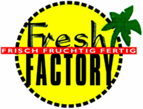 Fresh FACTORY FRISCH FRUCHTIG FERTIG Logo (DPMA, 05.08.1997)