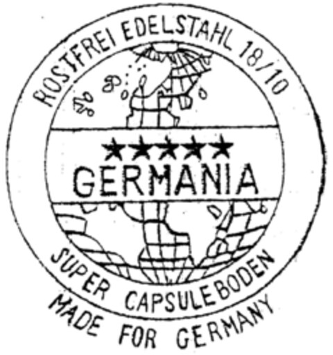 ROSTFREI EDELSTAHL 18/10 GERMANIA SUPER CAPSULEBODEN MADE FOR GERMANY Logo (DPMA, 15.08.1997)