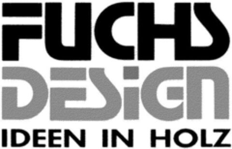 FUCHS DESIGN IDEEN IN HOLZ Logo (DPMA, 20.09.1991)