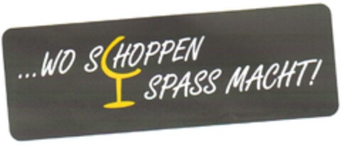 WO SCHOPPEN SPASS MACHT! Logo (DPMA, 19.05.2014)