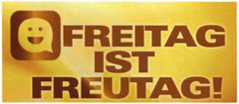 FREITAG IST FREUTAG! Logo (DPMA, 10/09/2015)