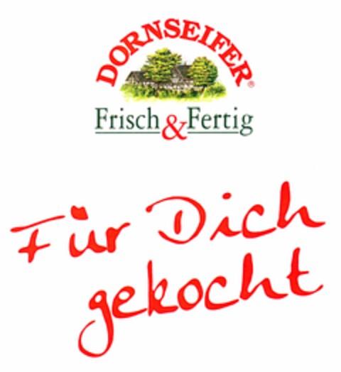 DORNSEIFER Frisch & Fertig Für Dich gekocht Logo (DPMA, 06.07.2006)