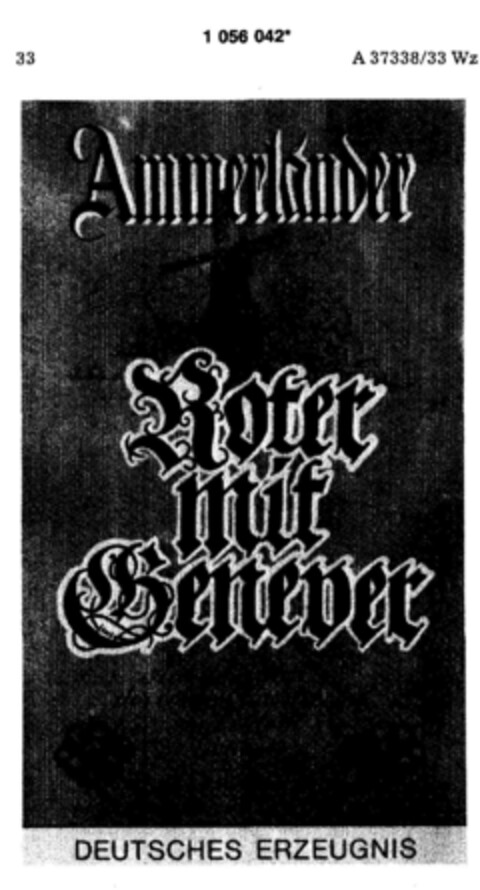 Ammerländer Roter mit Genever Aus dem Saft der echten Cassisbeere mit edlem Genever Ammerland Spirituosen 2901 Neuenkruge DEUTSCHES ERZEUGNIS Logo (DPMA, 18.07.1983)