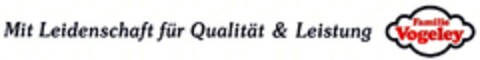 Mit Leidenschaft für Qualität & Leistung Familie Vogeley Logo (DPMA, 23.03.2009)