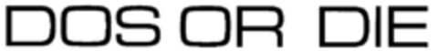 DOS OR DIE Logo (DPMA, 17.11.1999)