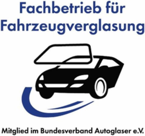 Fachbetrieb für Fahrzeugverglasung Mitglied im Bundesverband Autoglaser e.V. Logo (DPMA, 26.07.2021)
