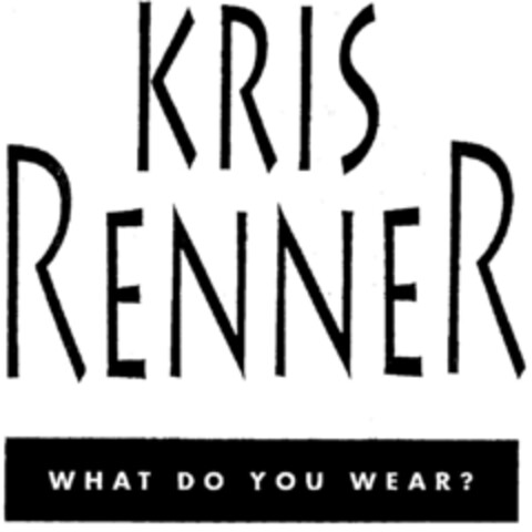 KRIS RENNER WHAT DO YOU WEAR? Logo (DPMA, 26.03.1997)