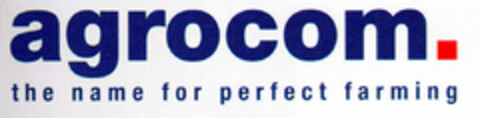 agrocom. the name for perfect farming Logo (DPMA, 11.07.2001)