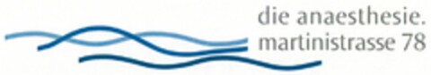 die anaesthesie. martinistrasse 78 Logo (DPMA, 23.10.2008)