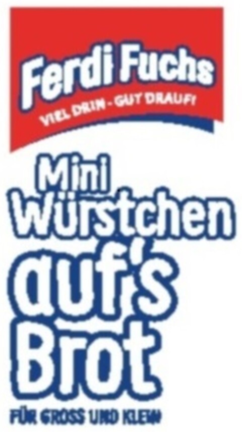 Ferdi Fuchs Mini Würstchen auf's Brot FÜR GROSS UND KLEIN Logo (DPMA, 23.01.2015)