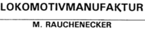 LOKOMOTIVMANUFAKTUR M. RAUCHENECKER Logo (DPMA, 01/09/1997)
