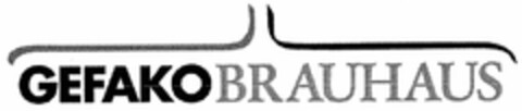 GEFAKO BRAUHAUS Logo (DPMA, 17.03.2005)