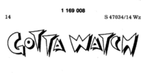 GOTTA WATCH Logo (DPMA, 29.07.1988)
