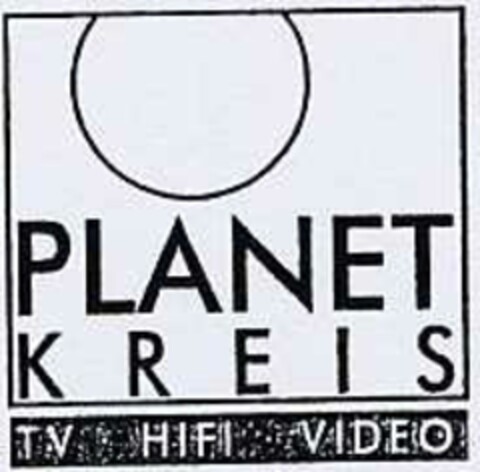 PLANET KREIS TV - HIFI - VIDEO Logo (DPMA, 19.04.2002)