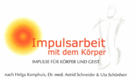 Impulsarbeit mit dem Körper IMPULSE FÜR KÖRPER UND GEIST nach Helga Kamphuis, Dr. med. Astrid Schneider & Uta Schönherr Logo (DPMA, 06/01/2004)