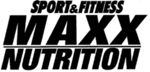 SPORT & FITNESS MAXX NUTRITION Logo (DPMA, 23.09.1995)