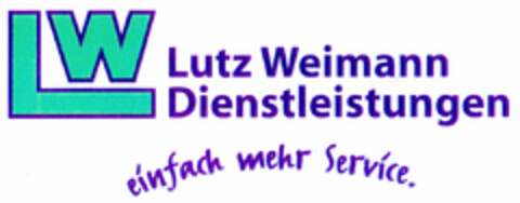 LW Lutz Weimann Dienstleistungen einfach mehr Service. Logo (DPMA, 27.07.1999)