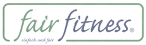 fair fitness einfach und fair Logo (DPMA, 10/22/2010)