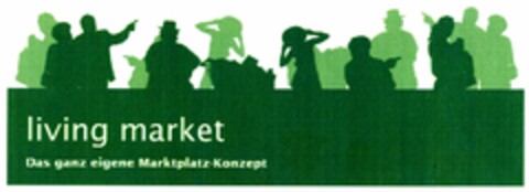 living market Das ganz eigene Marktplatz-Konzept Logo (DPMA, 09/20/2004)