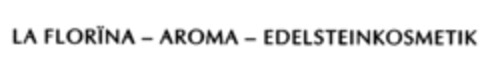 LA FLORINA-AROMA-EDELSTEINKOSMETIK Logo (DPMA, 07.02.1995)