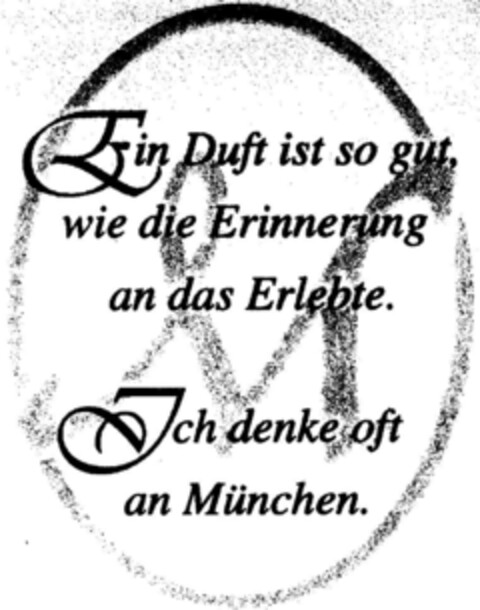 Ein Duft ist so gut, wie die Erinnerung an das Erlebte Logo (DPMA, 06.06.1997)