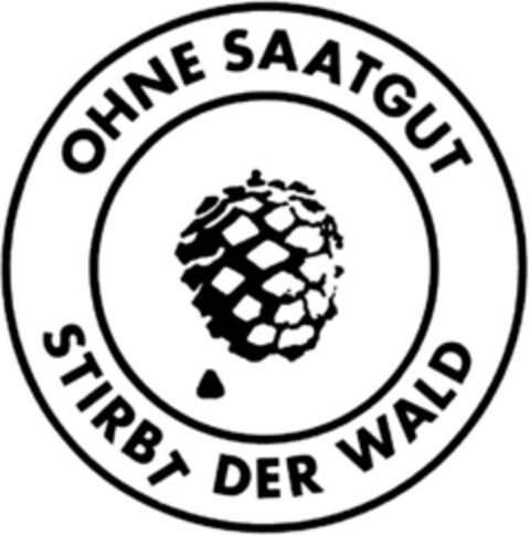 OHNE SAATGUT STIRBT DER WALD Logo (DPMA, 07.06.1993)