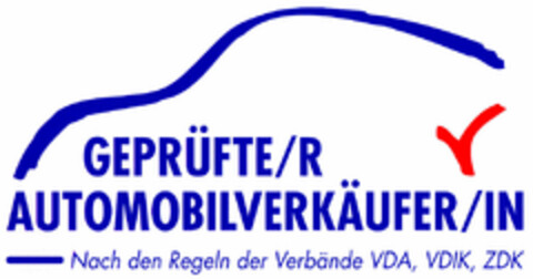 GEPRÜFTE/R AUTOMOBILVERKÄUFER/IN - Nach den Regeln der Verbände VDA, VDIK, ZDK Logo (DPMA, 06/20/2001)