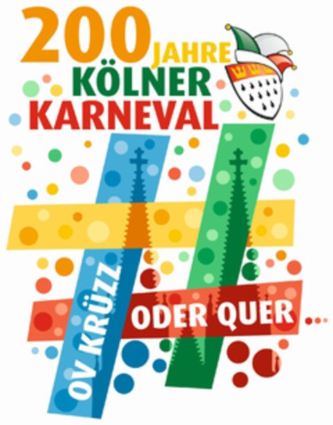 200 JAHRE KÖLNER KARNEVAL OV KRÜZZ ODER QUER Logo (DPMA, 02/25/2022)