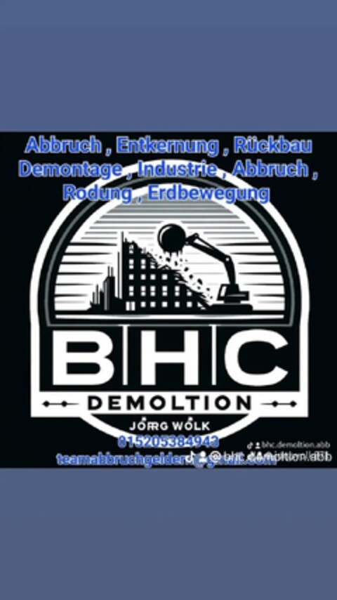 BHC DEMOLTION JÖRG WÖLK Abbruch, Entkernung, Rückbau, Demontage, Industrie, Abbruch, Rodung, Erdbewegung Logo (DPMA, 13.08.2024)