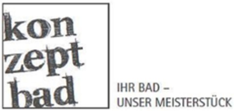 konzeptbad IHR BAD - UNSER MEISTERSTÜCK Logo (DPMA, 14.06.2013)