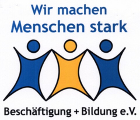 Wir machen Menschen stark Beschäftigung + Bildung e.V. Logo (DPMA, 26.04.2005)