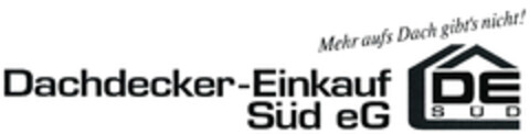 Dachdecker-Einkauf Süd eG Mehr aufs Dach gibt's nicht! DE SÜD Logo (DPMA, 14.07.2021)