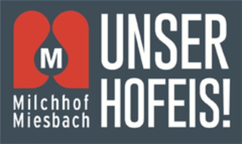 M Milchhof Miesbach UNSER HOFEIS! Logo (DPMA, 23.02.2021)