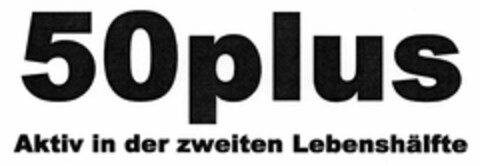 50 plus - Aktiv in der zweiten Lebenshälfte Logo (DPMA, 18.11.2005)