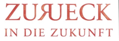 ZURUECK IN DIE ZUKUNFT Logo (DPMA, 07.07.2018)
