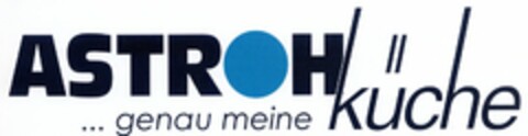 ASTROH ...genau meine Küche Logo (DPMA, 06/12/2006)