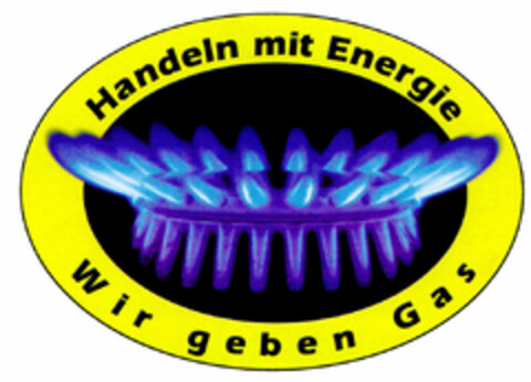 Handeln mit Energie Wir geben Gas Logo (DPMA, 08/24/1999)