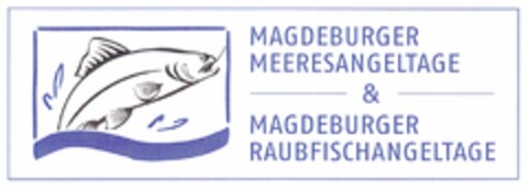MAGDEBURGER MEERESANGELTAGE & MAGDEBURGER RAUBFISCHANGELTAGE Logo (DPMA, 13.12.2012)