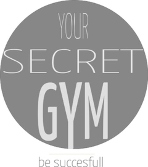 YOUR SECRET GYM be succesfull Logo (DPMA, 16.03.2017)
