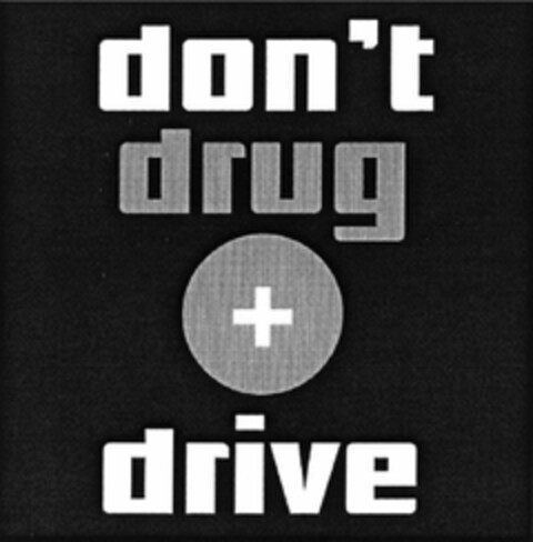 don't drug + drive Logo (DPMA, 21.10.2004)