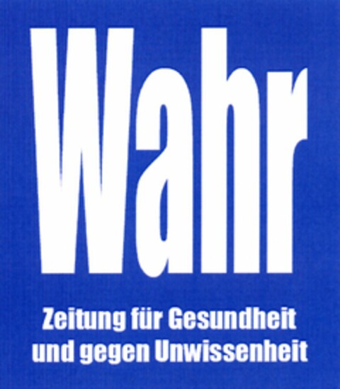 Wahr Zeitung für Gesundheit und gegen Unwissenheit Logo (DPMA, 08/17/2006)